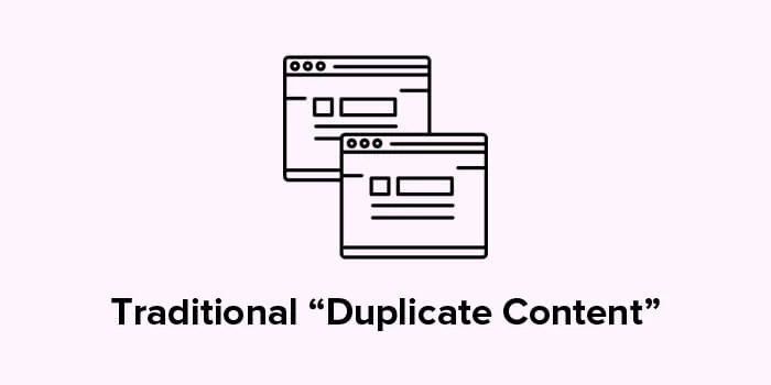 « Contenu en double » traditionnel Traditional “Duplicate Content”