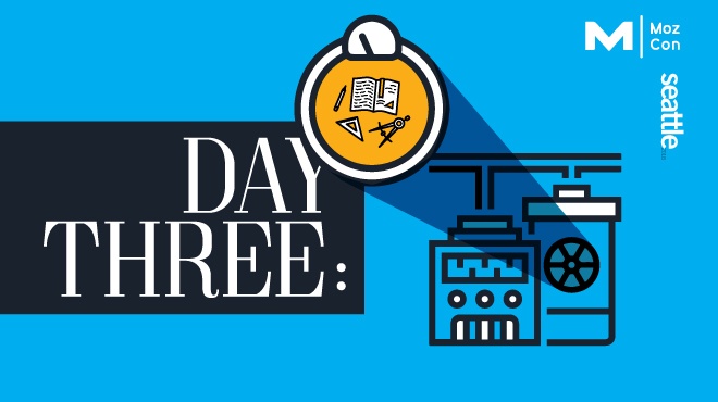 اليوم الثالث: ملخص MozCon 2018