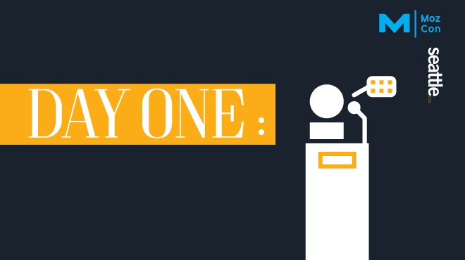اليوم الأول: ملخص MozCon 2018