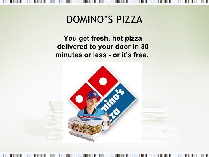 Proposition de vente Domino's Pizza - si elle n'est pas livrée en moins de 30 minutes, c'est gratuit