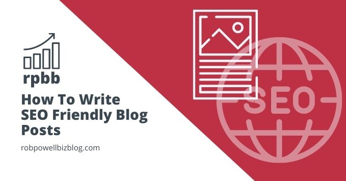 How To Write SEO Friendly Blog Posts
