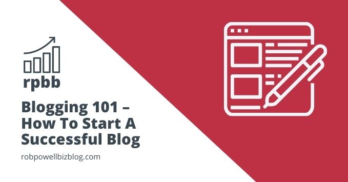 blogging 101 - how to start a successful blog