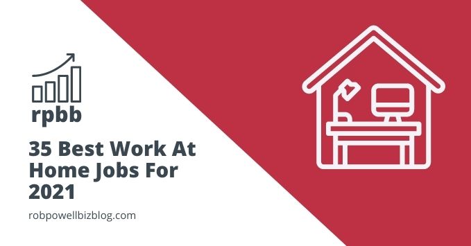 35 Best Work At Home Jobs For 2021