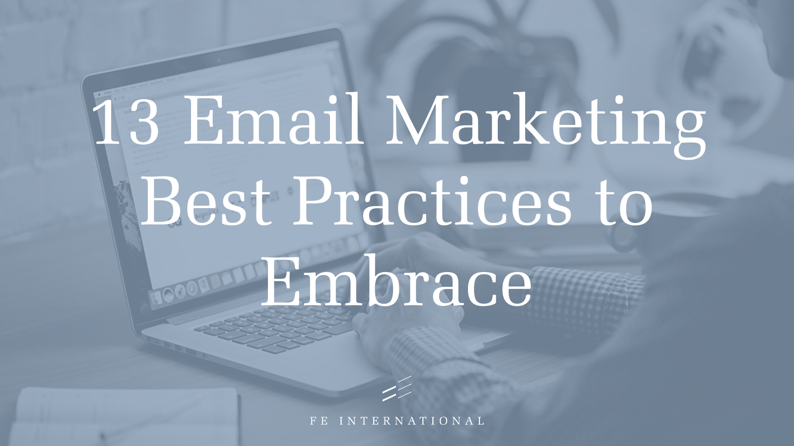 13 лучших практик электронного маркетинга