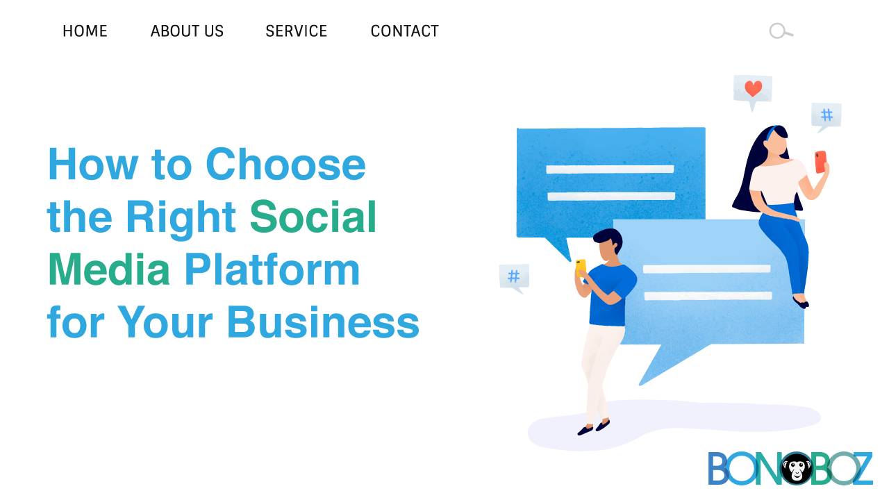 あなたのビジネスに適したソーシャルメディアプラットフォームを選択する方法