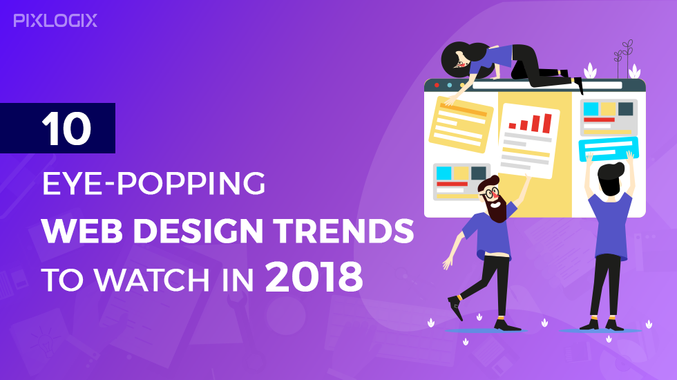 2018年に注目すべき10の目を見張るようなWebデザインのトレンド