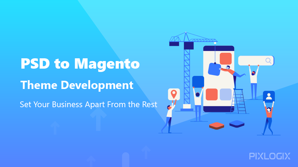 PSD'den Magento Tema Geliştirmeye: İşletmenizi Diğerlerinden Ayırın