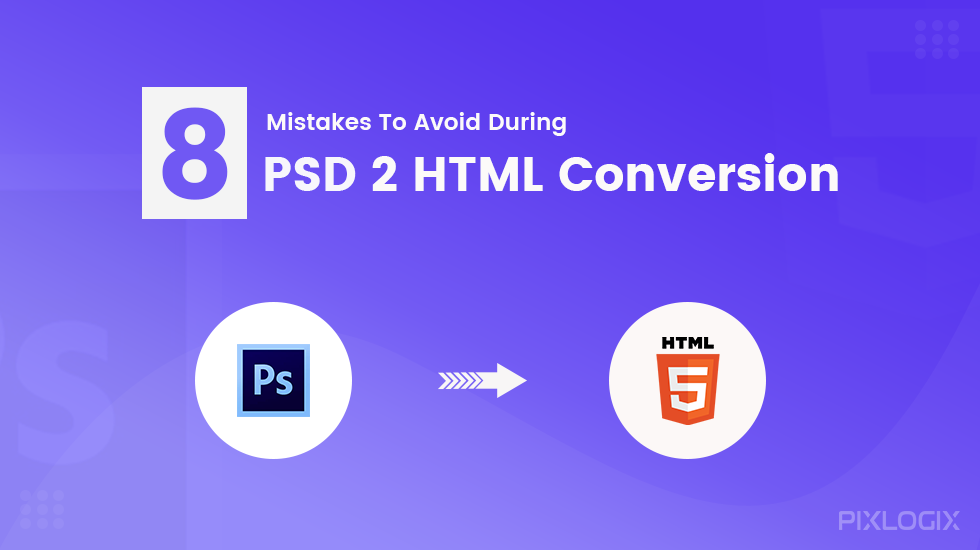 8 ข้อผิดพลาดที่ควรหลีกเลี่ยงระหว่างการแปลง PSD เป็น HTML