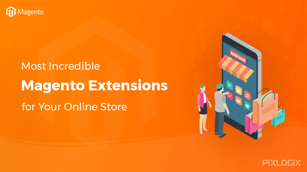 Les extensions Magento les plus incroyables pour votre boutique en ligne