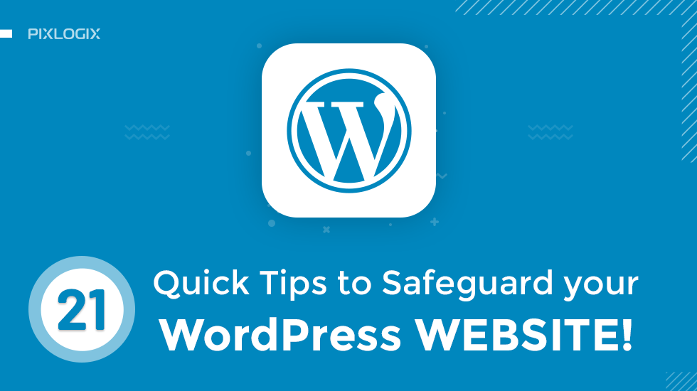 21 เคล็ดลับง่ายๆ ในการปกป้องเว็บไซต์ WordPress ของคุณ!
