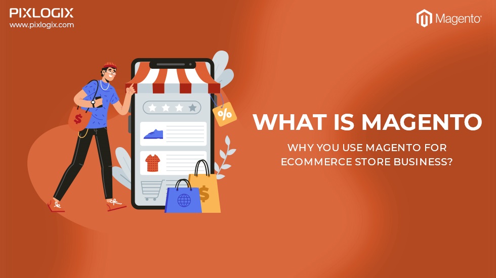 Co to jest magento i dlaczego używasz magento w biznesie e-commerce