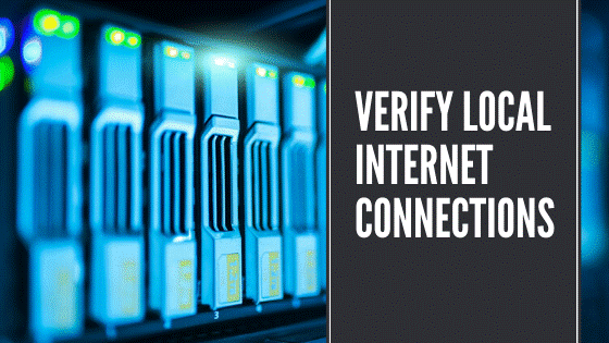 Verifique as conexões locais de internet