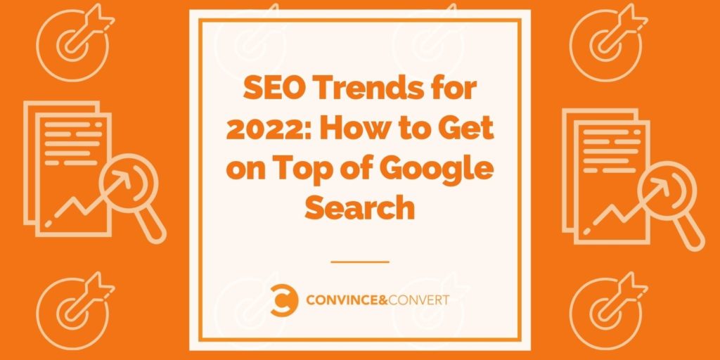 Tendencias de SEO para 2022 Cómo estar en la cima de la Búsqueda de Google