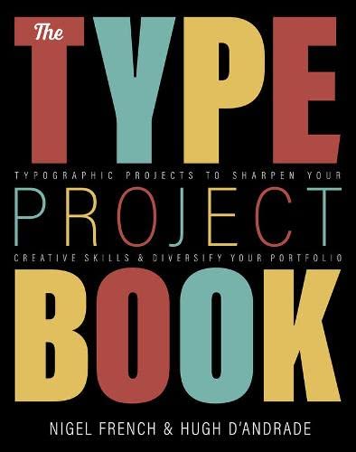 The Type Project Book: Proyek tipografi untuk mempertajam keterampilan kreatif Anda & mendiversifikasi portofolio Anda
