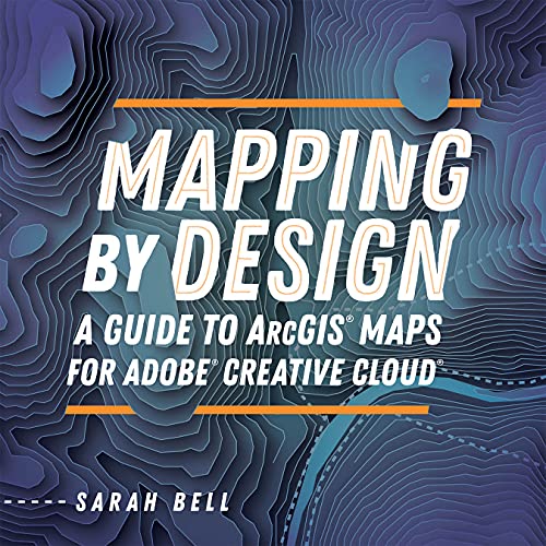 Pemetaan berdasarkan Desain: Panduan untuk ArcGIS Maps untuk Adobe Creative Cloud