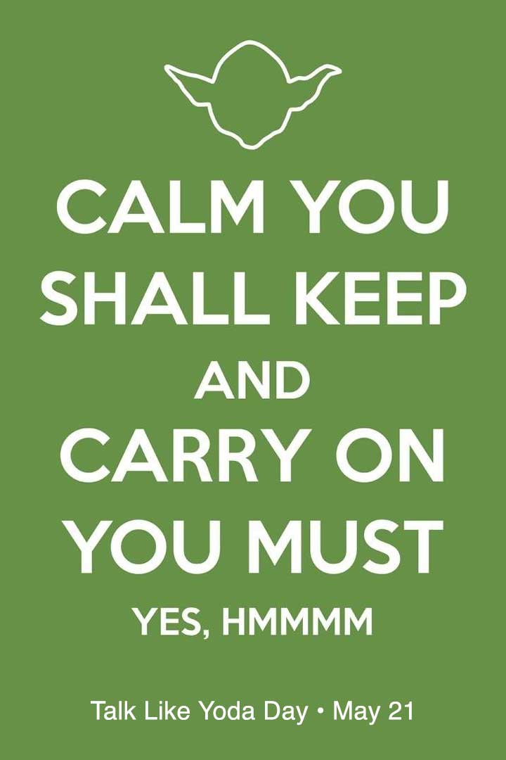 ikon yoda dengan latar belakang hijau mengatakan bahwa Anda harus tetap tenang untuk Bicara Seperti Hari Yoda pada 21 Mei.