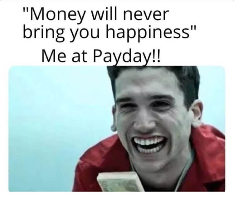 le jour de paie vous apporte le bonheur meme