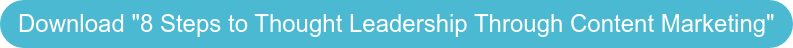 「コンテンツマーケティングを通じてリーダーシップを考えるための8つのステップ」をダウンロード