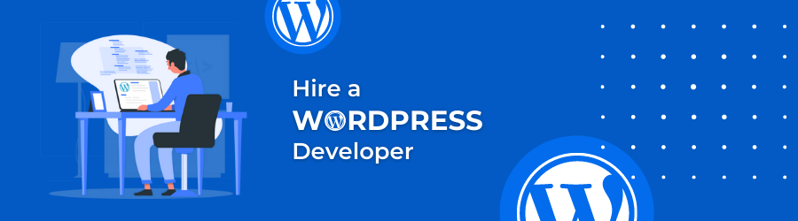 Why do you need to hire a WordPress developer