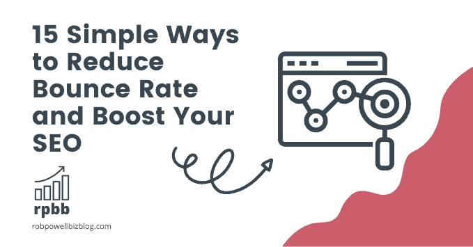 15 Simple Ways to Reduce Bounce Rate and Boost Your SEO