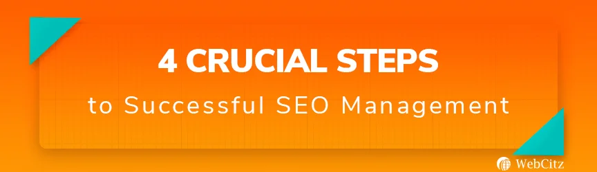 4 entscheidende Schritte zum erfolgreichen SEO-Management