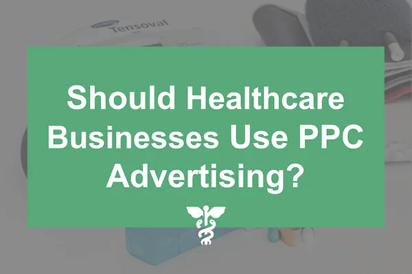 ธุรกิจด้านการดูแลสุขภาพควรใช้โฆษณา PPC หรือไม่ การโฆษณา PPC ด้านการดูแลสุขภาพ