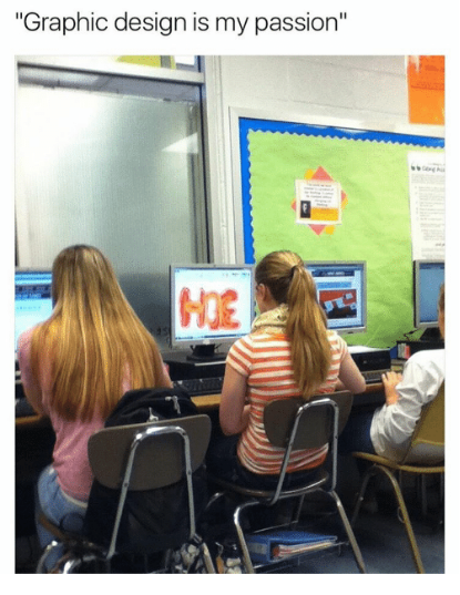 การออกแบบกราฟิกคือความหลงใหลของฉัน -30 Best Memes 6 Photoshop or Reality?