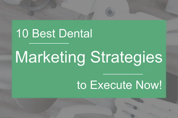 meilleur marketing en ligne pour les dentistes, stratégies de marketing dentaire, idées de marketing pour cabinet dentaire, idées de marketing pour les dentistes, marketing dentaire stratégique