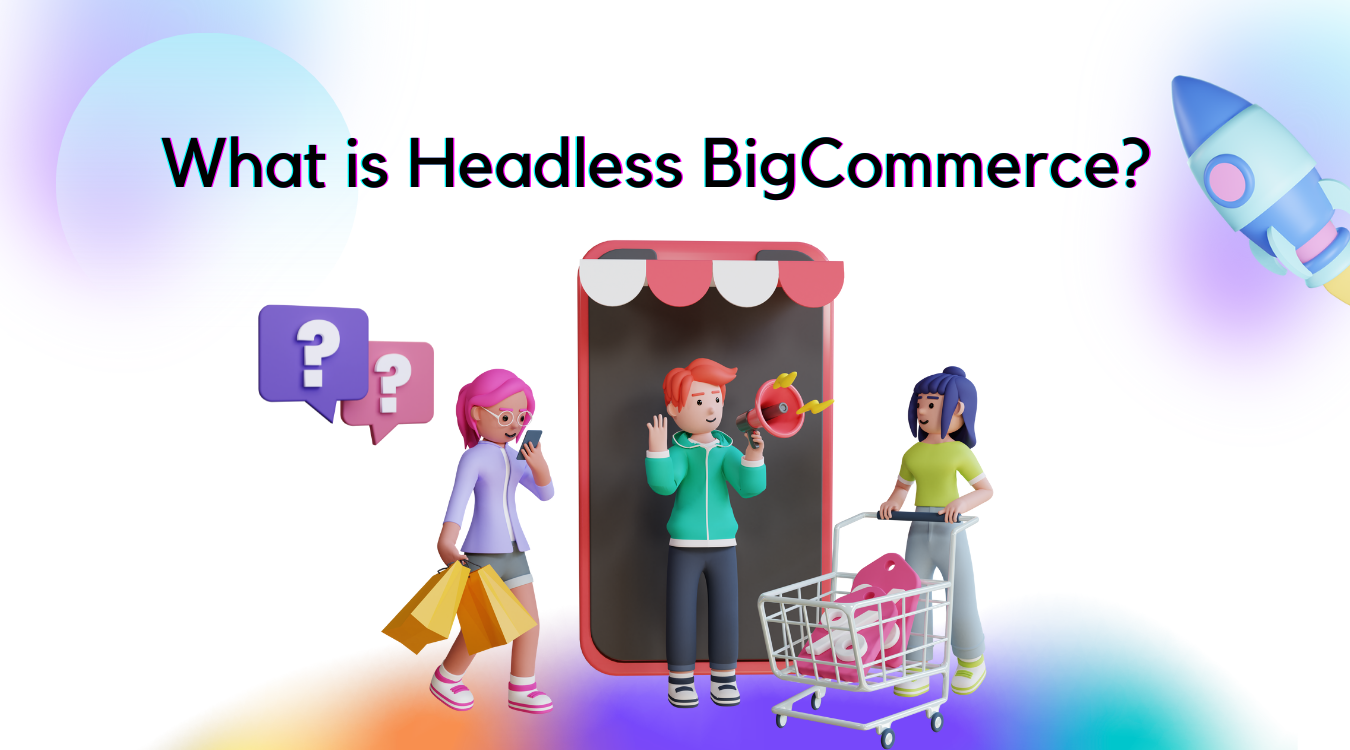什么是 Headless BigCommerce?