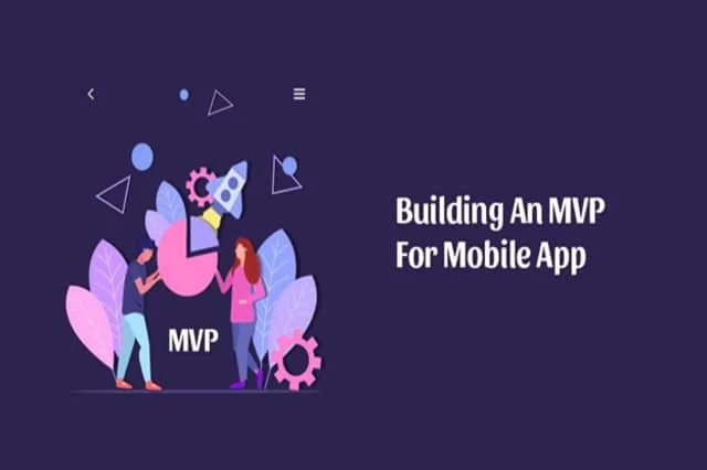 Причины, по которым вы должны создать MVP для своего мобильного приложения