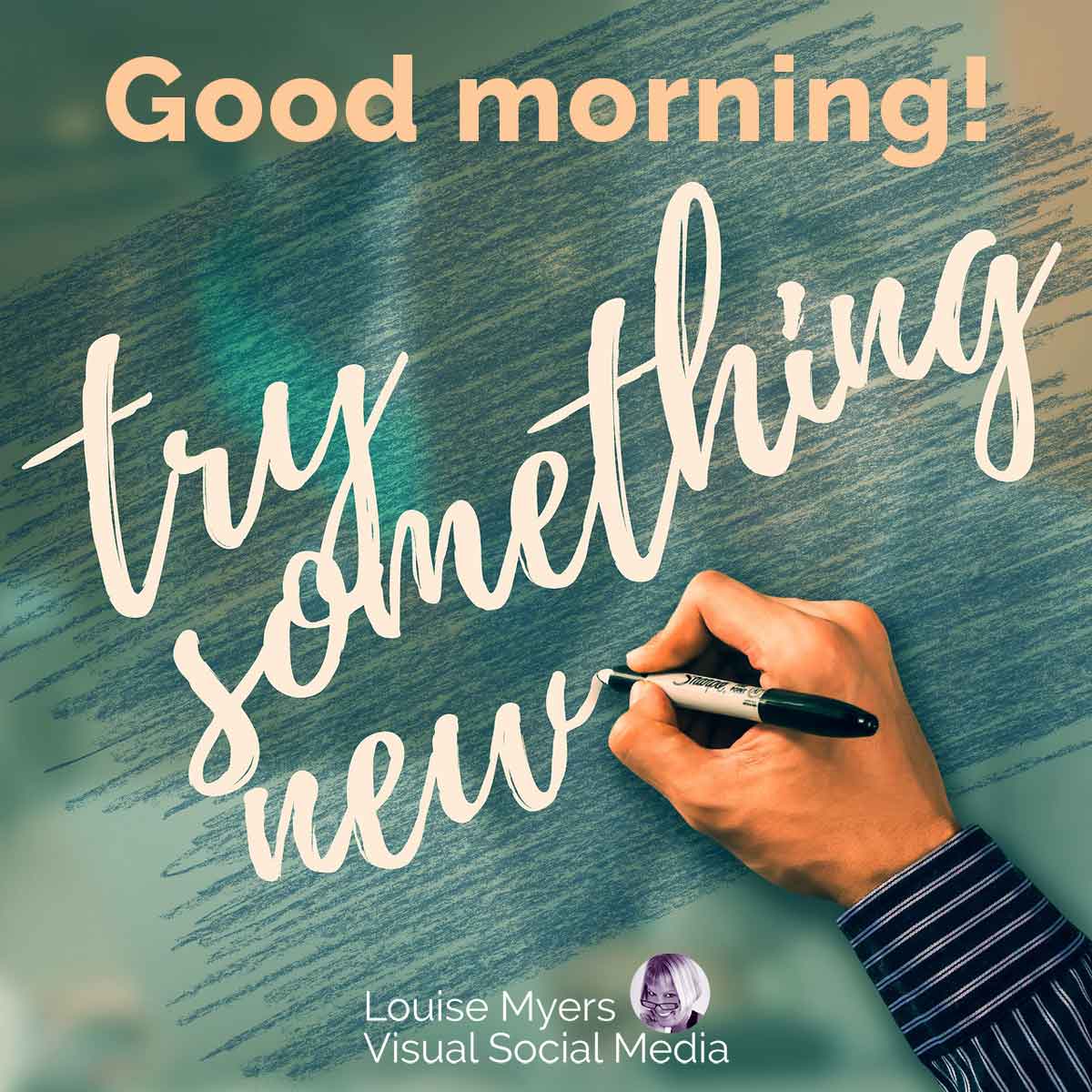 มือเขียนบนกระดานดำ สวัสดีตอนเช้า ลองอะไรใหม่ๆ