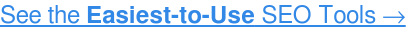 Siehe die am einfachsten zu verwendenden SEO-Tools →