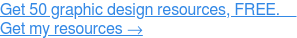 免費獲得 50 個圖形設計資源。獲取我的資源→