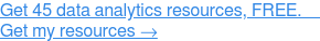 Dowiedz się więcej o analizie danych dzięki 45 BEZPŁATNYM zasobom. Odkrywaj teraz →