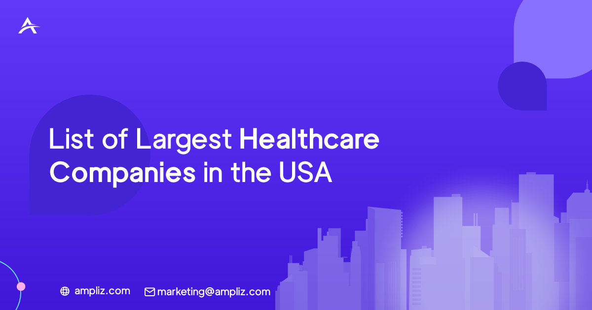 美国最大的医疗保健公司名单 List of Largest Healthcare Companies in the USA
