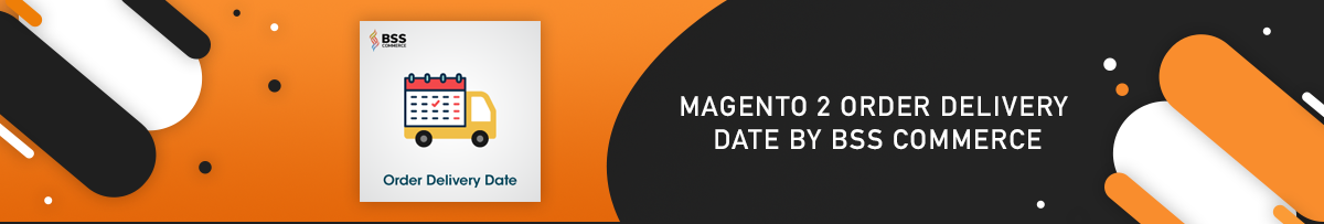 أهم 10 إضافات لتاريخ التسليم لـ Magento 2 | مدونة MageWorx Magento