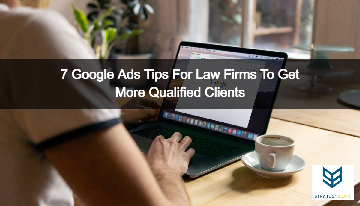 7 astuces google ads cabinets d'avocats strategybeam