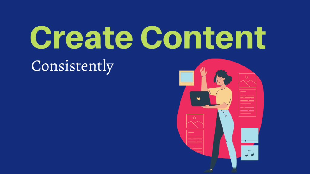 Create Content Consistently