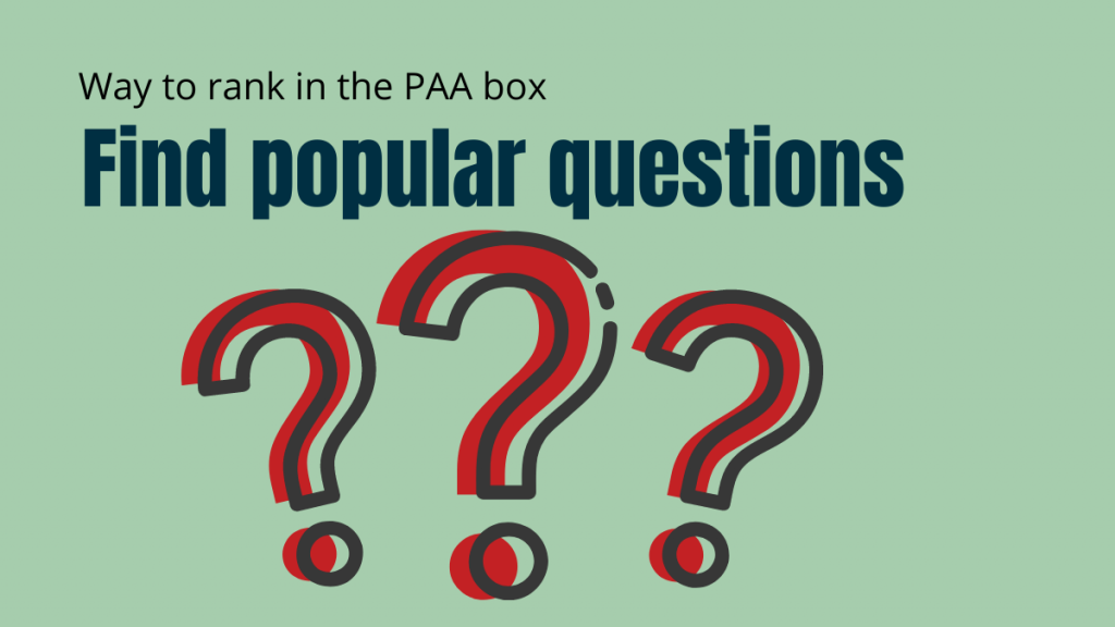 Die 6 besten Wege, um in People Also Ask Boxes zu ranken – SEO für PAA 5 Find popular questions
