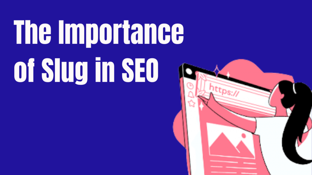 The Importance of Slug in SEO