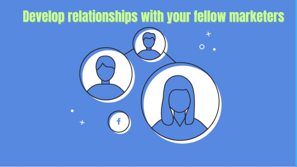 نصائح تسويقية متعددة المستويات في عام 2021 6 Develop relationships with your fellow marketers