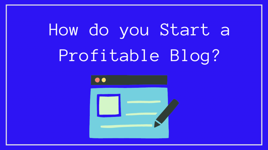 كيف المدونين المبتدئين كسب المال؟ 7 How do you Start a Profitable Blog