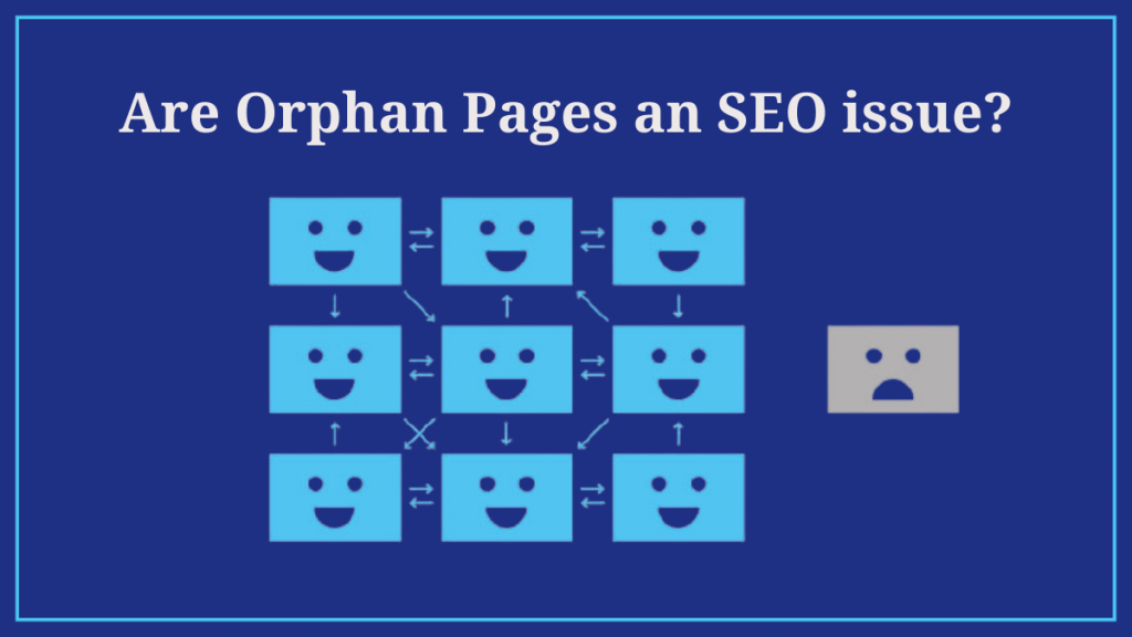 الصفحات اليتيمة: كيفية البحث عنها وإصلاحها لتحسين مُحسّنات محرّكات البحث 2 Are Orphan Pages an SEO issue