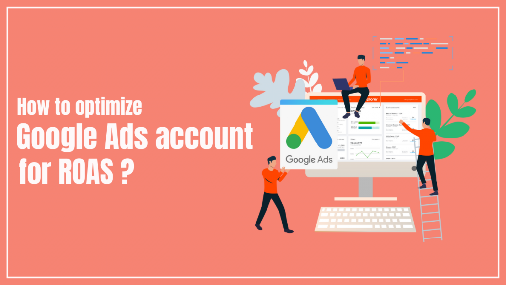 Co to jest ROAS – zwrot z nakładów na reklamę? 5 How to optimize Google Ads account for ROAS