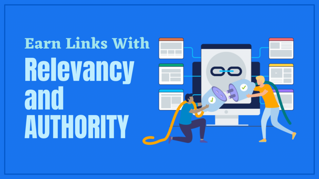 Optimizarea backlink-urilor: ce se poate și nu se face pentru SEO 3 Earn Links With Relevancy and Authority
