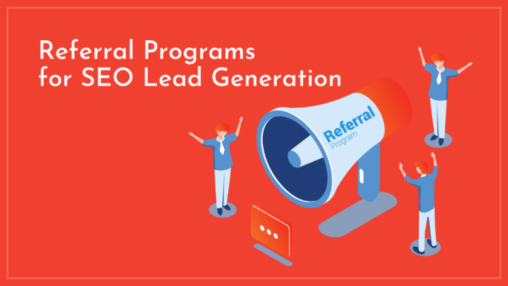 生成 SEO 潜在客户的 10 个技巧 4 Referral Programs for SEO Lead Generation