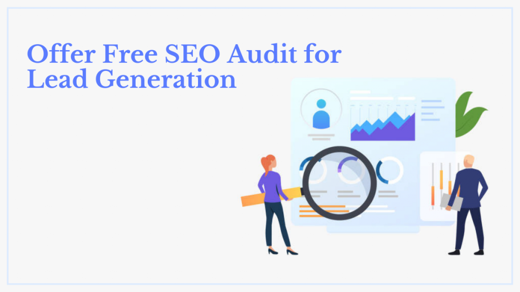 生成 SEO 潜在客户的 10 个技巧 2 Offer Free SEO Audit for Lead Generation