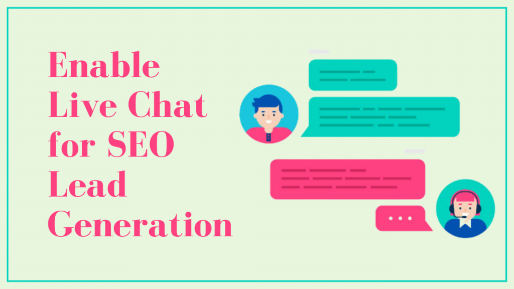 生成 SEO 潜在客户的 10 个技巧 3 Enable Live Chat for SEO Lead Generation