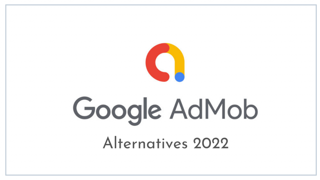 Alternatif Google AdMob pada tahun 2022 1 Google AdMob alternatives 2022