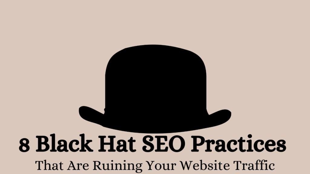8 practici SEO Black Hat care distrug traficul site-ului dvs. 1 Black Hat SEO Practices That Are Ruining Your Website Traffic